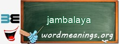 WordMeaning blackboard for jambalaya